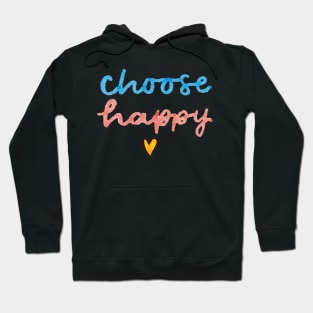 Choose happy Hoodie